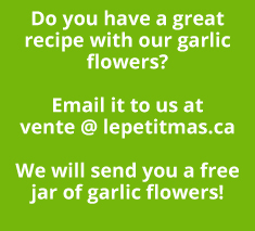 De you have a great recipe with our garlic flowers? Email it to us and we will send you a free jar of garlic flowers!